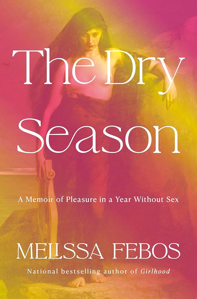 The Dry Season – Melissa Febos